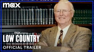 Low Country: The Murdaugh Dynasty | Official Trailer | Max