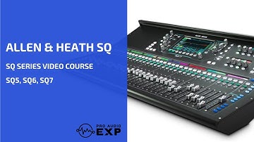 Allen and Heath SQ Series (SQ5, SQ6, SQ7) Course Released!