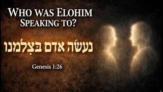 Who Was Elohim Speaking To in Genesis 1:26? A Linguistic and Canonical Study