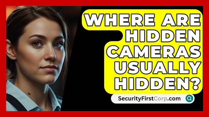 Where Are Hidden Cameras Usually Hidden? - SecurityFirstCorp.com