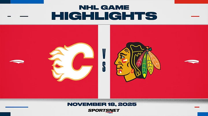 NHL Highlights | Flames vs. Blackhawks - November 18, 2025