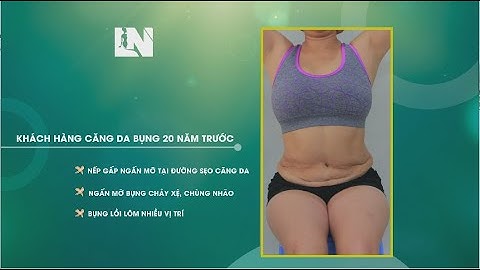 Bác sĩ lý giải về hút mỡ căng da bụng - Bác sĩ Lương Ngọc