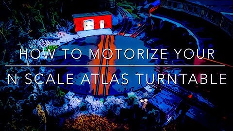 How To Motorize Your N Scale Atlas Turntable