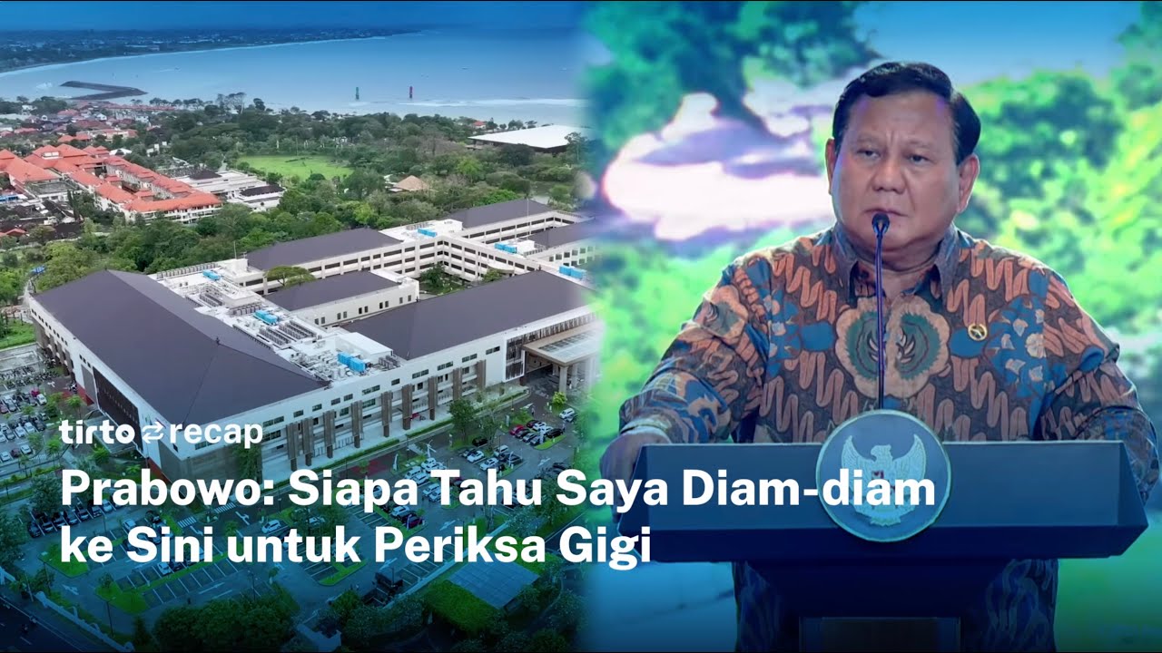 TIRTO RECAP-Prabowo Resmikan KEK Kesehatan Sanur, Ungkap Ingin Menyamar untuk Perbaiki Gigi di Bali