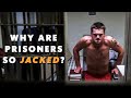 Why Prisoners Are So Ripped and Muscular