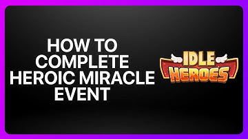 How To Complete Heroic Miracle Event In Idle Heroes 2025! Tutorial