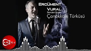 Ercüment Vural - Çanakkale Türküsü  Resimi