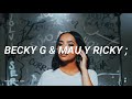 Becky G ft. Mau y Ricky - Me Acostumbré (Letra/Lyrics)