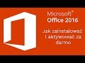 Skąd pobrać i jak zainstalować Microsoft Office 2016 + aktywacja