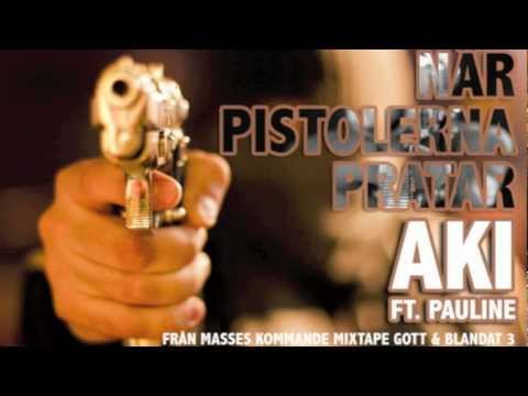 Nr Pistolerna Pratar - Aki ft. Pauline (Prod. Masse)