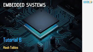 Embedded Systems || Tutorial 6 - Hash tables