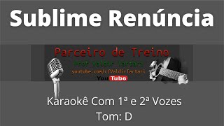 Video thumbnail of "Sublime Renuncia Karaokê Com 1ª e 2ª Vozes"