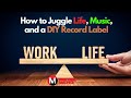 How to Juggle Life, Music, and a DIY Record Label