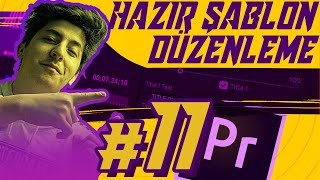 11 - Hazır Yazı Efektleri ve Şablonlar Nasıl Düzenlenir | Sıfırdan Adobe Premiere Pro Dersleri