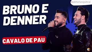 BRUNO E DENNER  -  CAVALO DE PAU  PART: GUSTTAVO LIMA