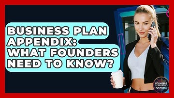 Business Plan Appendix: What Founders Need To Know? - Founders Supporting Founders