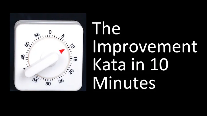 The Improvement Kata in 10 Minutes