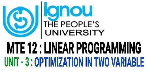 #7 OPTIMIZATION IN TWO VARIABLE ignou MTE 12 | UNIT 3 | By Ramadan Tutorial Ramadantutorial
