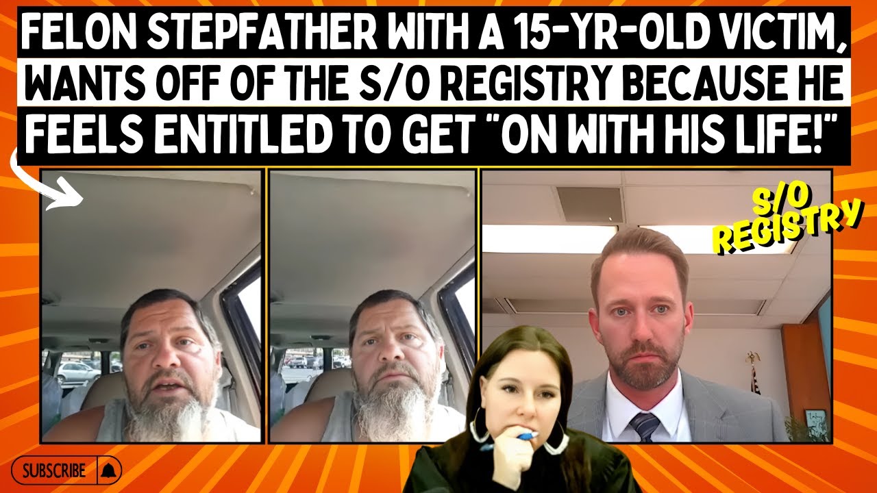 Stepfather With 15-Yr-Old Victim Wants OFF S/O Registry, Feels Entitled To “Get On With His Life!”