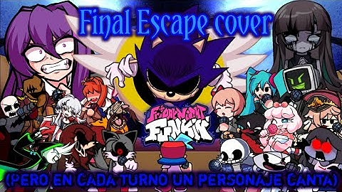Final escape cover(But everyone turn a different character sing it!). - Friday night funkin.
