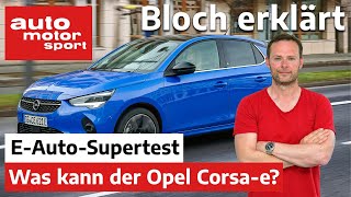 Top oder Flop? Der Opel Corsa Elektro im Elektroauto-Supertest - Bloch erklärt #131|auto motor sport