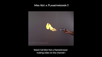 Mini Not a Flamethrower 🔥🔥