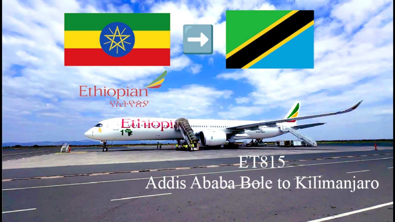 Ethiopian Airlines Part 2 ET815 from Addis Ababa Bole to Kilimanjaro---With First A35K in Africa
