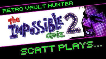 Scatt Plays... The Impossible Quiz 2