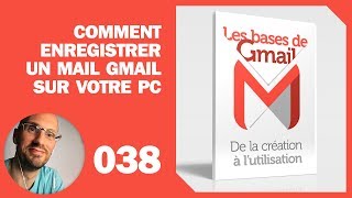 Comment enregistrer un mail Gmail sur votre PC