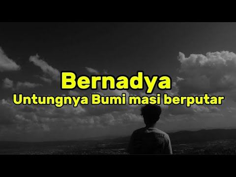 Bernadya - Untungnya bumi masih berputar || Full Lyric Video Viral on Tiktok Songs