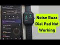 Noise Buzz Dail Pad Not Working Problem | Noise Watch Me Dail Pad Se Call Nahi Ho Raha Hai