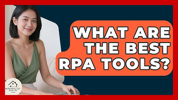 What Are The Best RPA Tools? - Minimalist Home Life