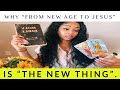 WHY “FROM NEW AGE TO JESUS” IS THE NEW THING. 🤷🏽‍♀️💡