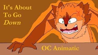It's About To Go Down (OC Animatic)