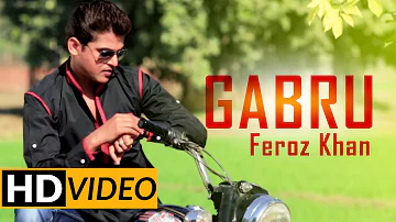 New Punjabi Song | Feroz Khan | Gabru |  Folk Rang 2017