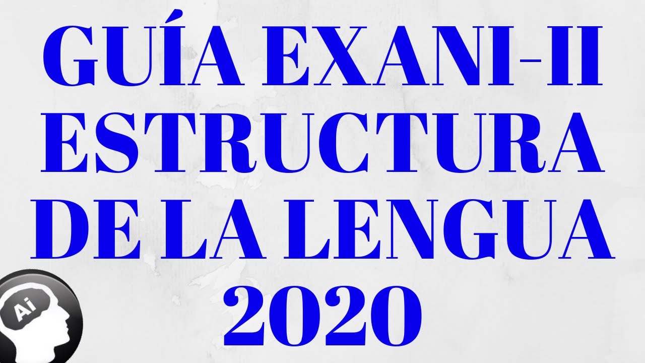 Guía EXANI-II 2020 Estructura de la lengua - YouTube