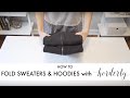 How To Fold Sweaters & Hoodies