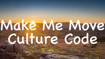 【朝に聴きたい！】Culture Code - Make Me Move (feat.Karra)【日本語訳】