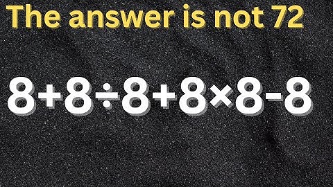 Order of Operations Problem:How to Solve 8+8÷8+8×8-8