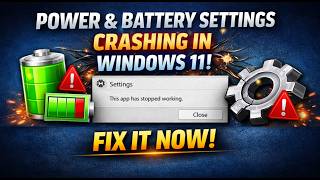 Power &amp; Battery Settings Cashing in Windows 11