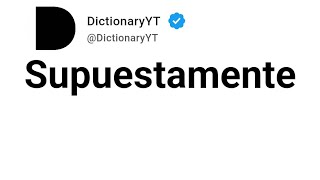 Supuestamente Synonyms Thesaurus