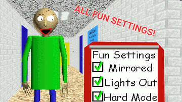 I tried all fun settings in baldi