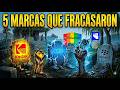 5 marcas que fracasaron