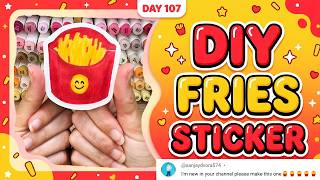 DIY Fries Sticker Tutorial 🍟 How To Make Stickers At Home Step By Step 🔥Day 107 #art #diy #sticker