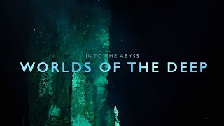 Into the Abyss: Worlds of the Deep (Official Trailer)