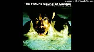 The Future Sound of London - Exploded Funk