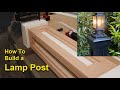 How to build a lamp post  fun diy woodworking project