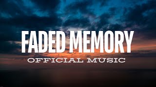 Faded Memory - Heartbreaking Song About Love and Loss (Official Lyric Video)