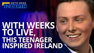 The Dying Teenager That Inspired Ireland | EWTN News In Depth June 2, 2023