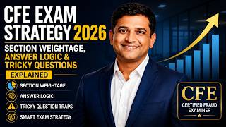 CFE Exam Strategy 2026 | Section Weightage, Answer Logic & Tricky Questions Explained